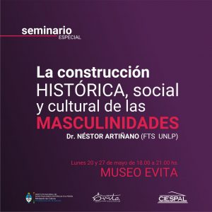 Seminario especial: La construcción histórica, social y cultural de las masculinidades